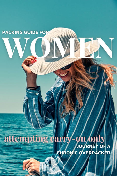 Ultimate Carry-On Packing Guide For Women