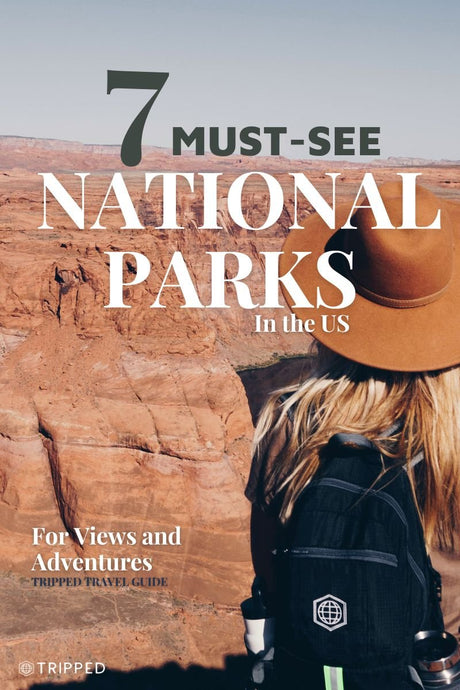 7 Must-See National Parks in the United States