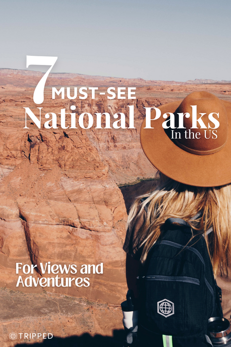 7 Must-See National Parks in the United States